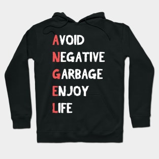 Avoid Negative Garbage Enjoy Life Hoodie